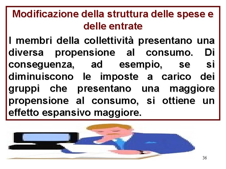 Modificazione della struttura delle spese e delle entrate l membri della collettività presentano una