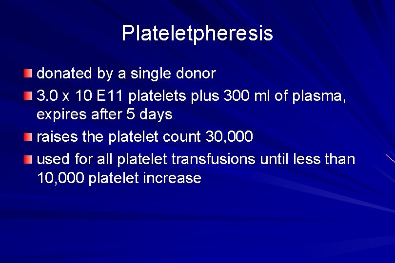 Plateletpheresis donated by a single donor 3. 0 x 10 E 11 platelets plus