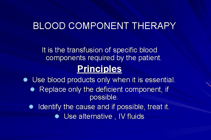 BLOOD COMPONENT THERAPY It is the transfusion of specific blood components required by the