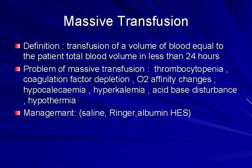 Massive Transfusion Definition : transfusion of a volume of blood equal to the patient