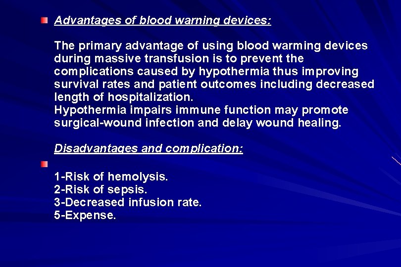 Advantages of blood warning devices: The primary advantage of using blood warming devices during