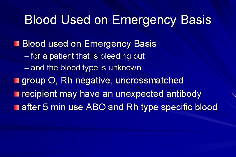 Blood Used on Emergency Basis Blood used on Emergency Basis – for a patient