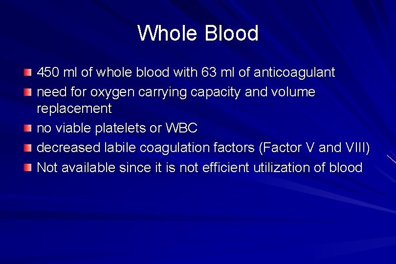 Whole Blood 450 ml of whole blood with 63 ml of anticoagulant need for