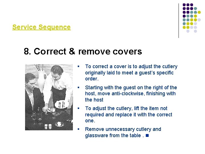 Service Sequence 8. Correct & remove covers § To correct a cover is to