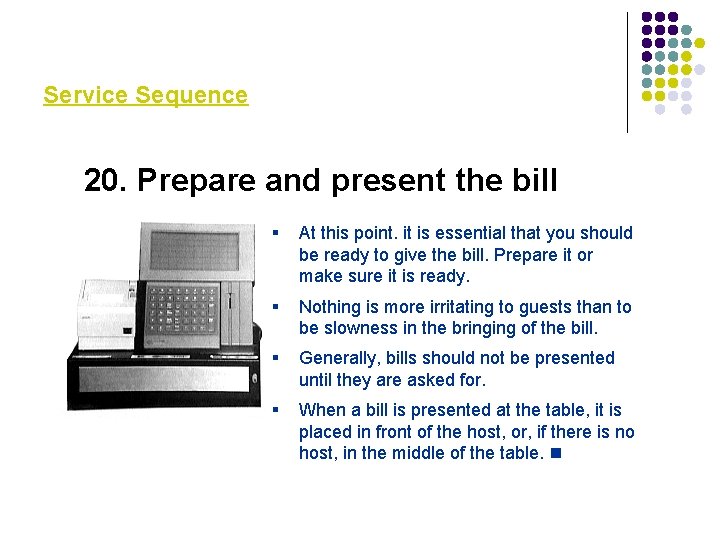 Service Sequence 20. Prepare and present the bill § At this point. it is
