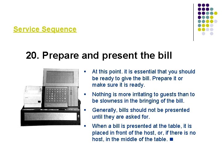 Service Sequence 20. Prepare and present the bill § At this point. it is Service Sequence 20. Prepare and present the bill § At this point. it is