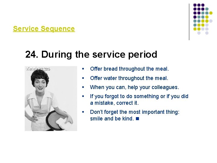 Service Sequence 24. During the service period § Offer bread throughout the meal. §