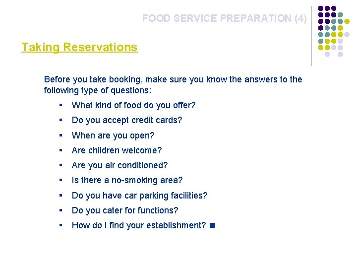 FOOD SERVICE PREPARATION (4) Taking Reservations Before you take booking, make sure you know FOOD SERVICE PREPARATION (4) Taking Reservations Before you take booking, make sure you know
