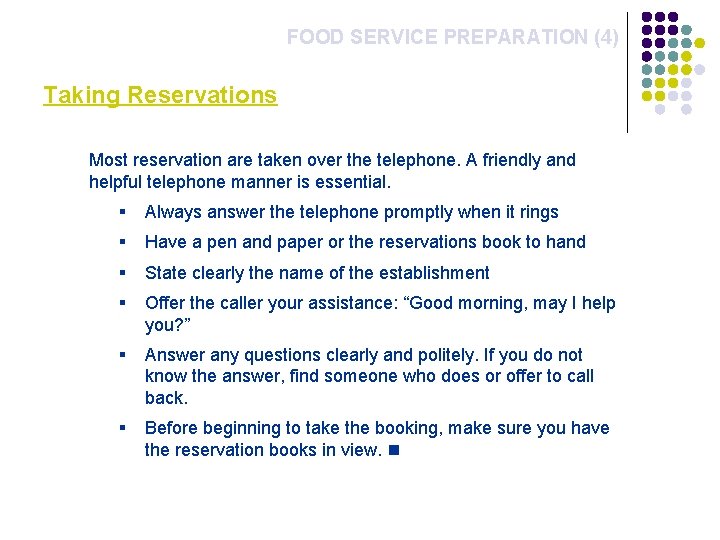 FOOD SERVICE PREPARATION (4) Taking Reservations Most reservation are taken over the telephone. A FOOD SERVICE PREPARATION (4) Taking Reservations Most reservation are taken over the telephone. A