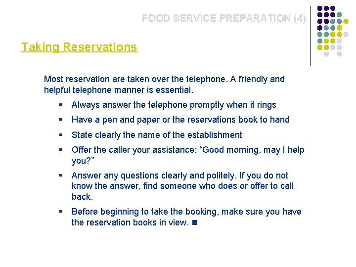 FOOD SERVICE PREPARATION (4) Taking Reservations Most reservation are taken over the telephone. A