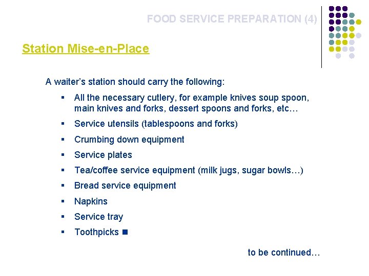 FOOD SERVICE PREPARATION (4) Station Mise-en-Place A waiter’s station should carry the following: § FOOD SERVICE PREPARATION (4) Station Mise-en-Place A waiter’s station should carry the following: §