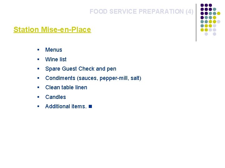 FOOD SERVICE PREPARATION (4) Station Mise-en-Place § Menus § Wine list § Spare Guest