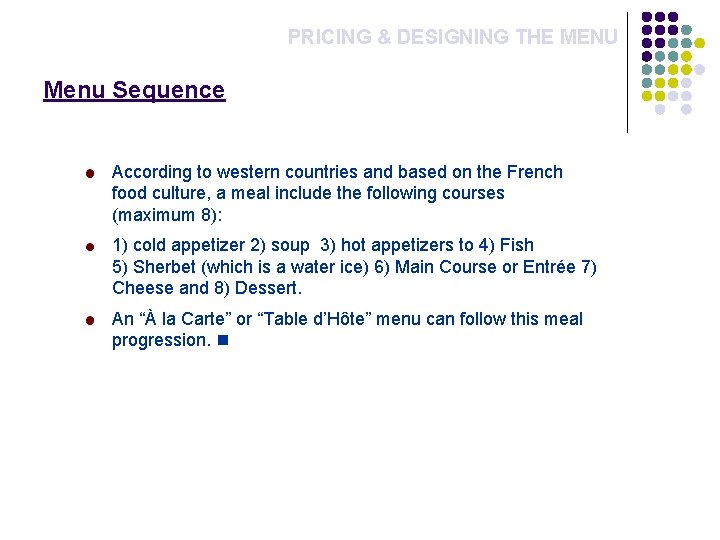 PRICING & DESIGNING THE MENU Menu Sequence According to western countries and based on