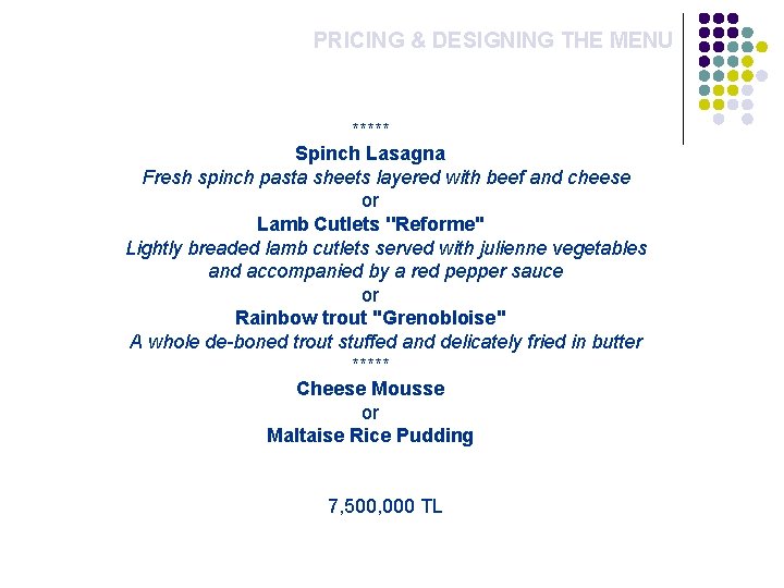 PRICING & DESIGNING THE MENU ***** Spinch Lasagna Fresh spinch pasta sheets layered with PRICING & DESIGNING THE MENU ***** Spinch Lasagna Fresh spinch pasta sheets layered with