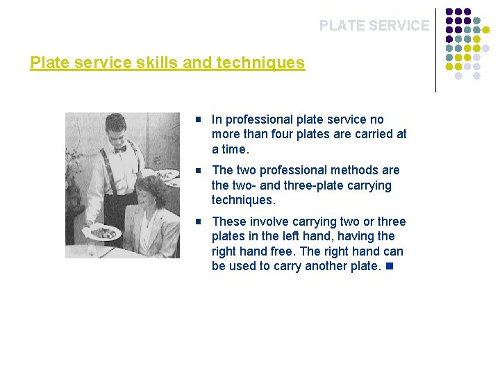 PLATE SERVICE Plate service skills and techniques In professional plate service no more than