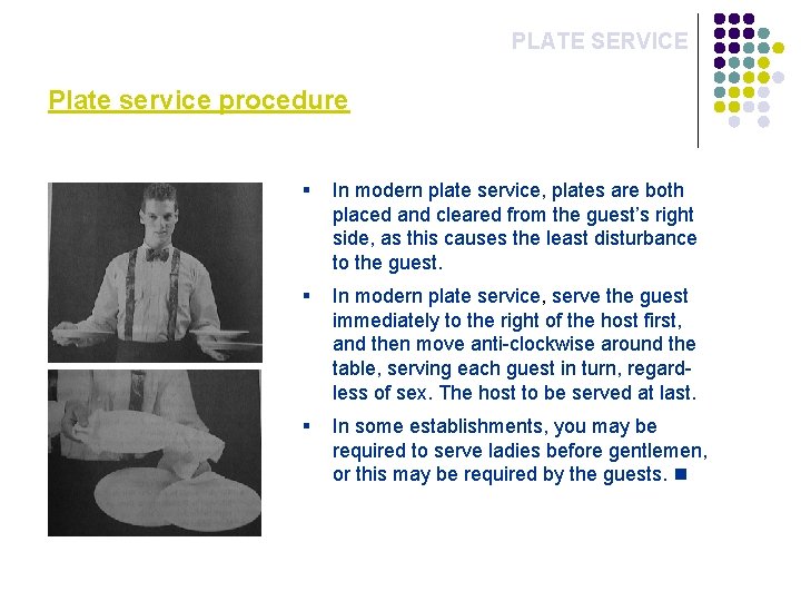 PLATE SERVICE Plate service procedure § In modern plate service, plates are both placed PLATE SERVICE Plate service procedure § In modern plate service, plates are both placed