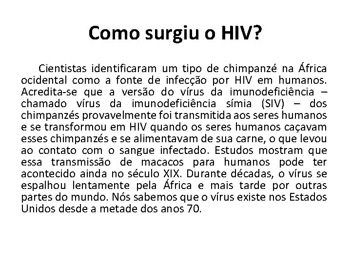 Como surgiu o HIV? Cientistas identificaram um tipo de chimpanzé na África ocidental como