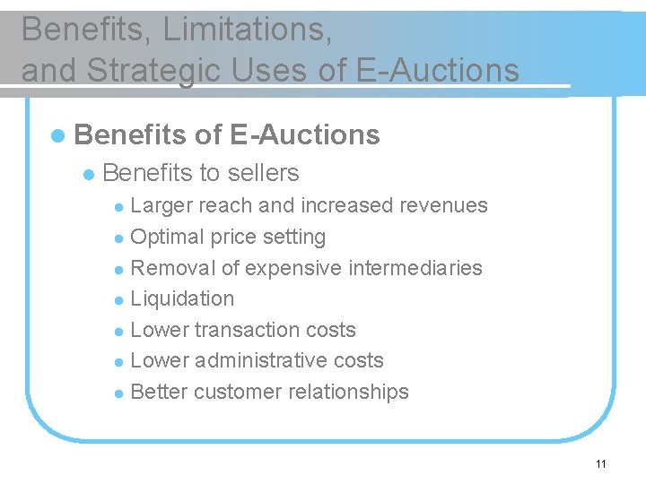Benefits, Limitations, and Strategic Uses of E-Auctions l Benefits l of E-Auctions Benefits to