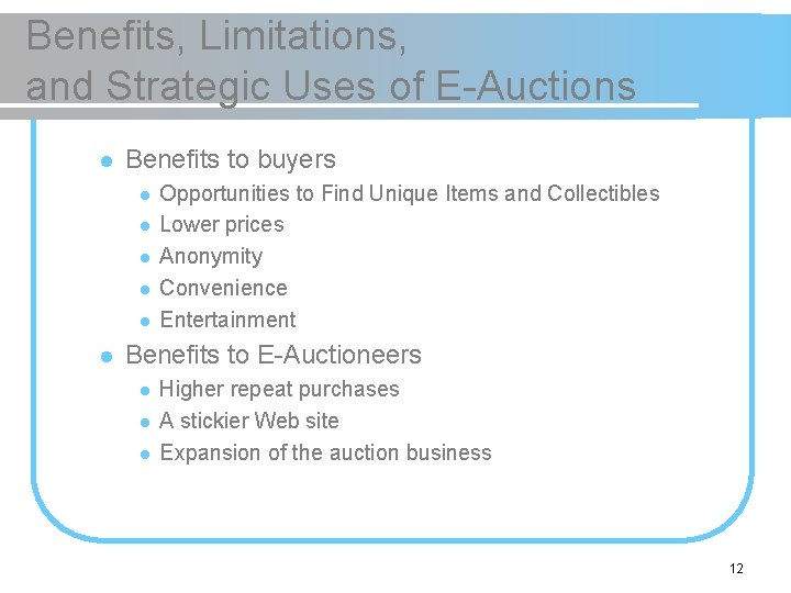 Benefits, Limitations, and Strategic Uses of E-Auctions l Benefits to buyers l l l