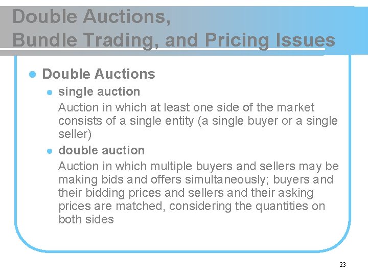 Double Auctions, Bundle Trading, and Pricing Issues l Double Auctions l l single auction