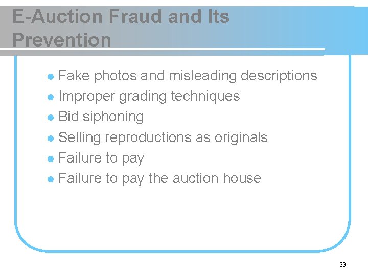 E-Auction Fraud and Its Prevention Fake photos and misleading descriptions l Improper grading techniques