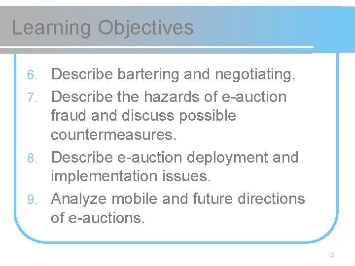 Learning Objectives Describe bartering and negotiating. 7. Describe the hazards of e-auction fraud and