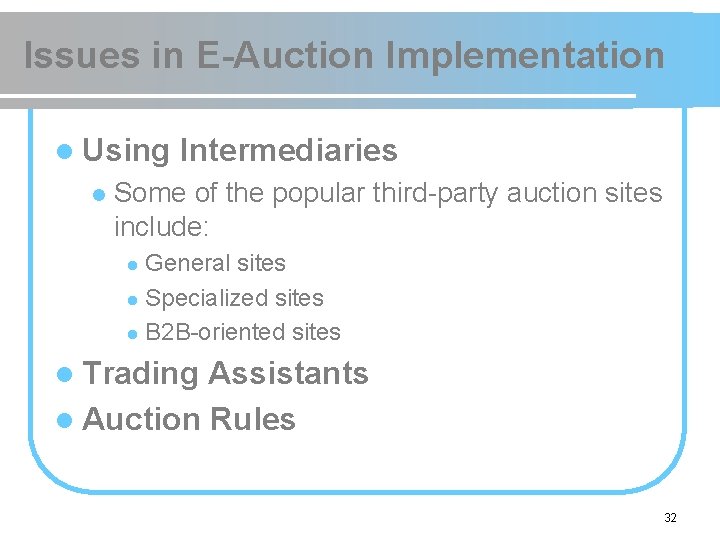 Issues in E-Auction Implementation l Using l Intermediaries Some of the popular third-party auction