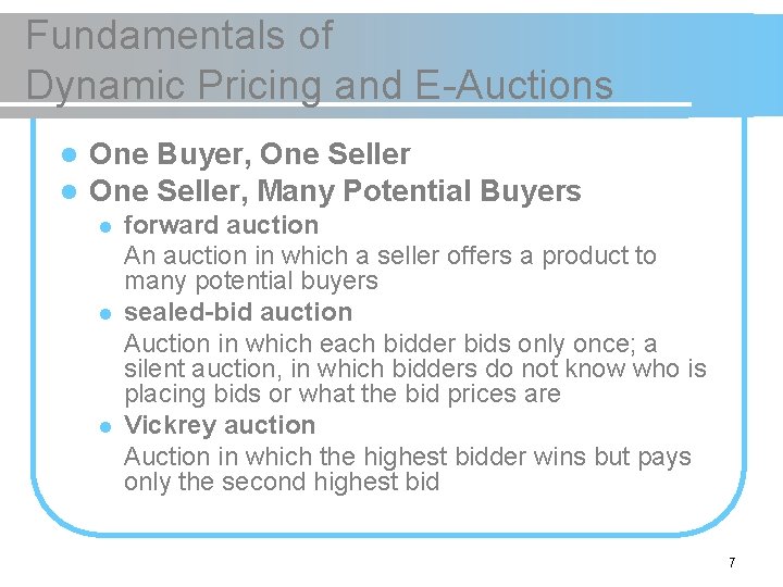 Fundamentals of Dynamic Pricing and E-Auctions l l One Buyer, One Seller, Many Potential