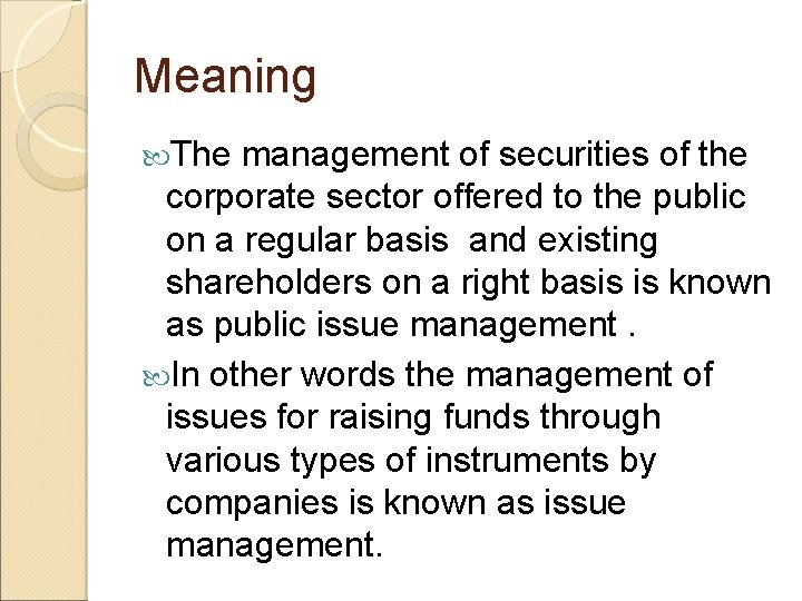 Meaning The management of securities of the corporate sector offered to the public on