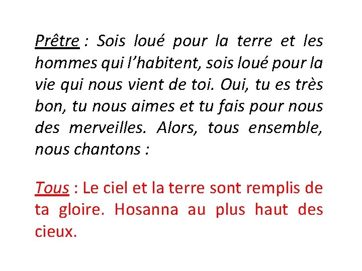 Prêtre : Sois loué pour la terre et les hommes qui l’habitent, sois loué