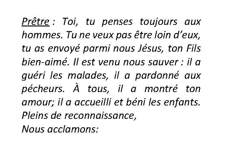 Prêtre : Toi, tu penses toujours aux hommes. Tu ne veux pas être loin