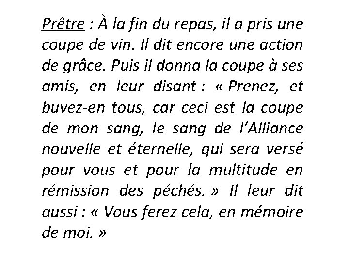 Prêtre : À la fin du repas, il a pris une coupe de vin.