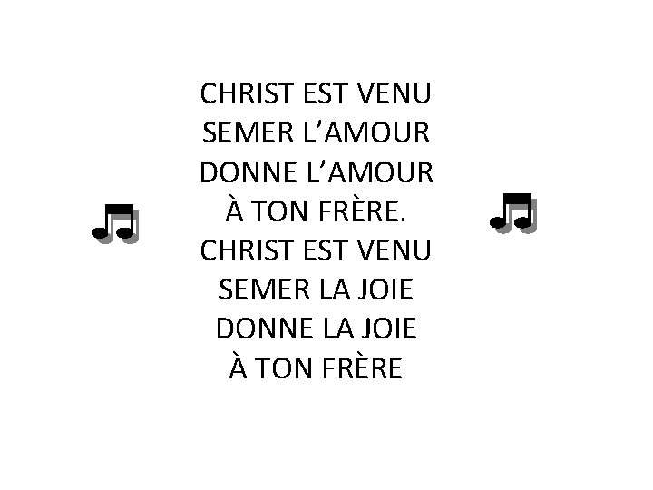 CHRIST EST VENU SEMER L’AMOUR DONNE L’AMOUR À TON FRÈRE. CHRIST EST VENU SEMER