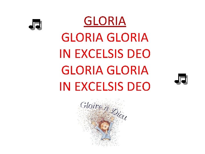 GLORIA IN EXCELSIS DEO GLORIA IN EXCELSIS DEO 