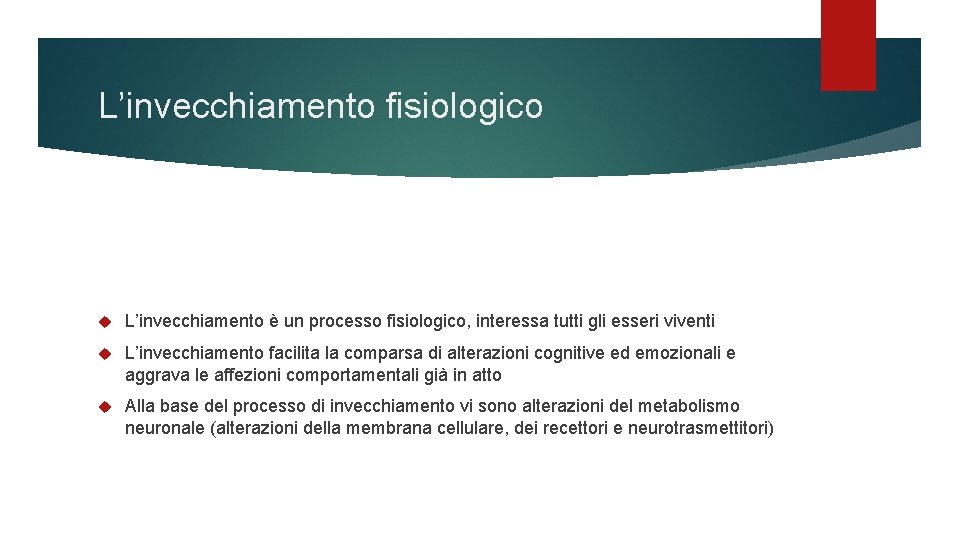 L’invecchiamento fisiologico L’invecchiamento è un processo fisiologico, interessa tutti gli esseri viventi L’invecchiamento facilita