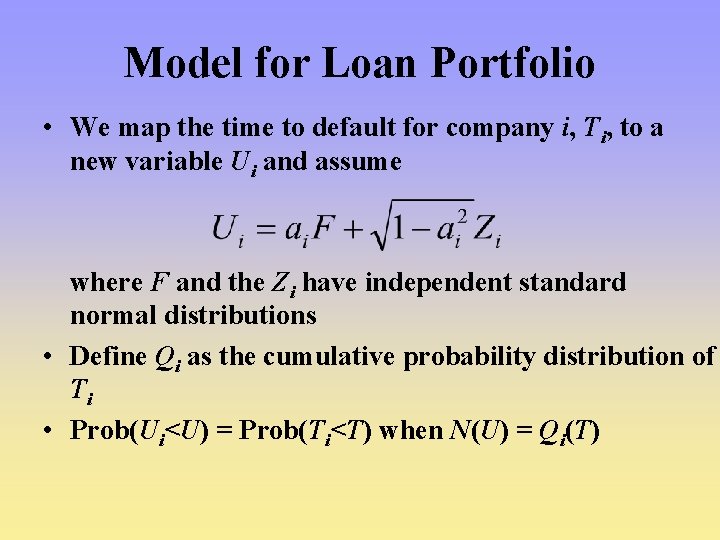 Model for Loan Portfolio • We map the time to default for company i,