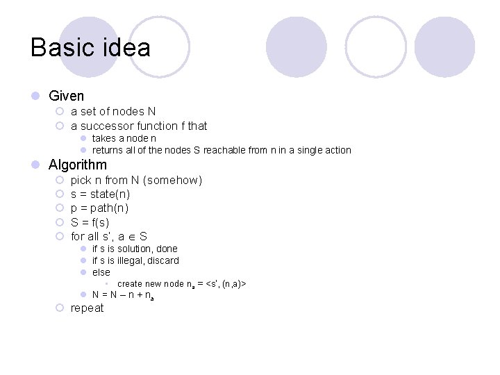 Basic idea l Given ¡ a set of nodes N ¡ a successor function