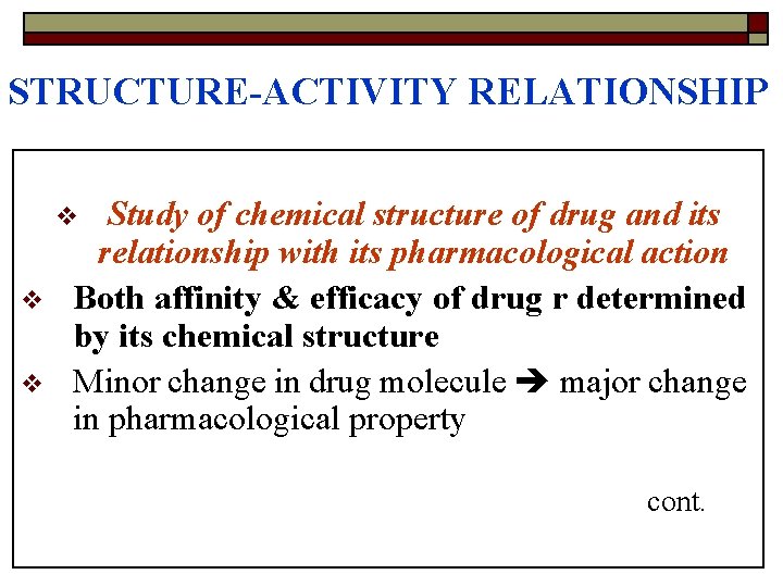 STRUCTURE-ACTIVITY RELATIONSHIP Study of chemical structure of drug and its relationship with its pharmacological