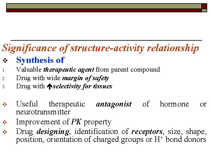Significance of structure-activity relationship v Synthesis of 1. Valuable therapeutic agent from parent compound