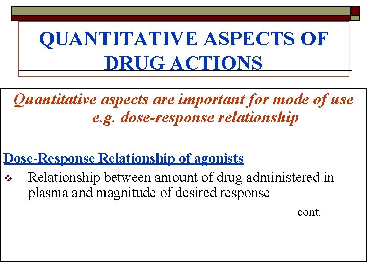 QUANTITATIVE ASPECTS OF DRUG ACTIONS Quantitative aspects are important for mode of use e.