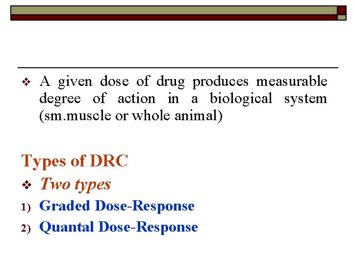 v A given dose of drug produces measurable degree of action in a biological