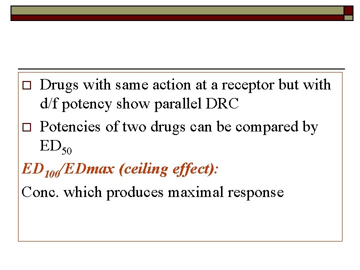 Drugs with same action at a receptor but with d/f potency show parallel DRC