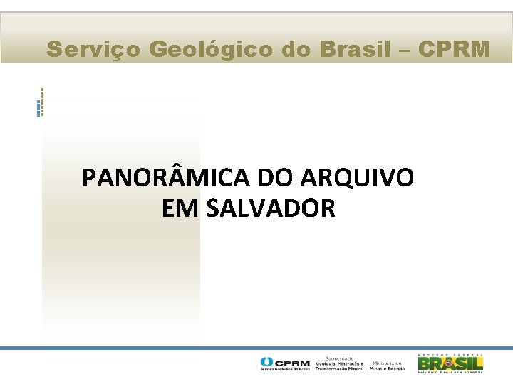 Serviço Geológico do Brasil – CPRM PANOR MICA DO ARQUIVO EM SALVADOR 