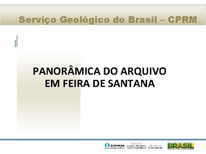 Serviço Geológico do Brasil – CPRM PANOR MICA DO ARQUIVO EM FEIRA DE SANTANA
