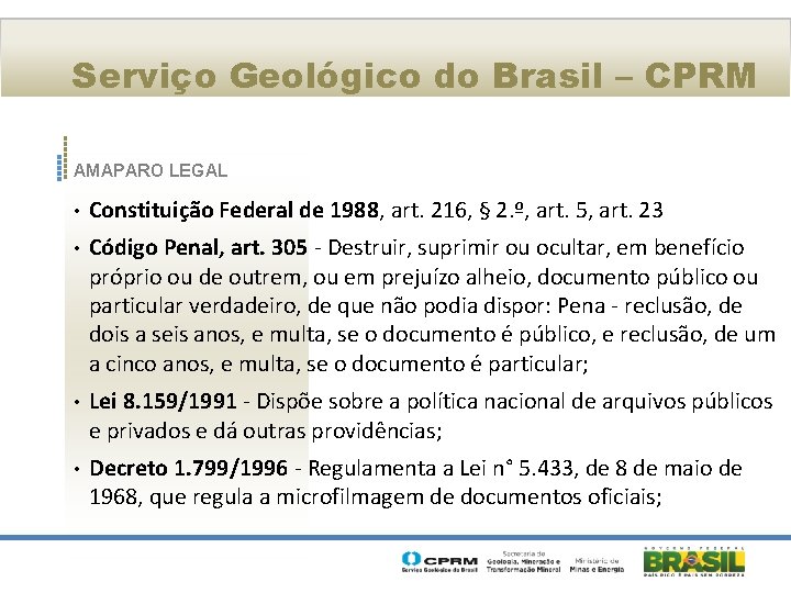 Serviço Geológico do Brasil – CPRM AMAPARO LEGAL • Constituição Federal de 1988, art.