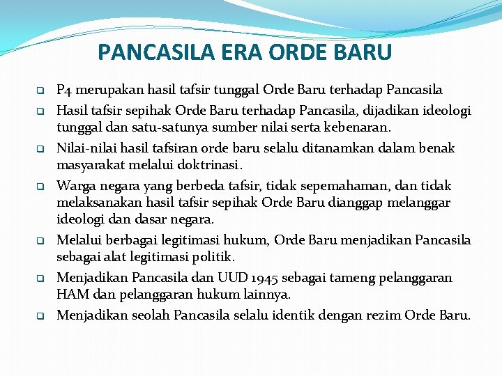 PANCASILA ERA ORDE BARU q P 4 merupakan hasil tafsir tunggal Orde Baru terhadap