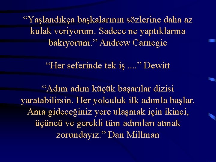  “Yaşlandıkça başkalarının sözlerine daha az kulak veriyorum. Sadece ne yaptıklarına bakıyorum. ” Andrew