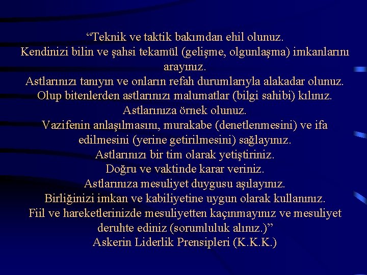  “Teknik ve taktik bakımdan ehil olunuz. Kendinizi bilin ve şahsi tekamül (gelişme, olgunlaşma)