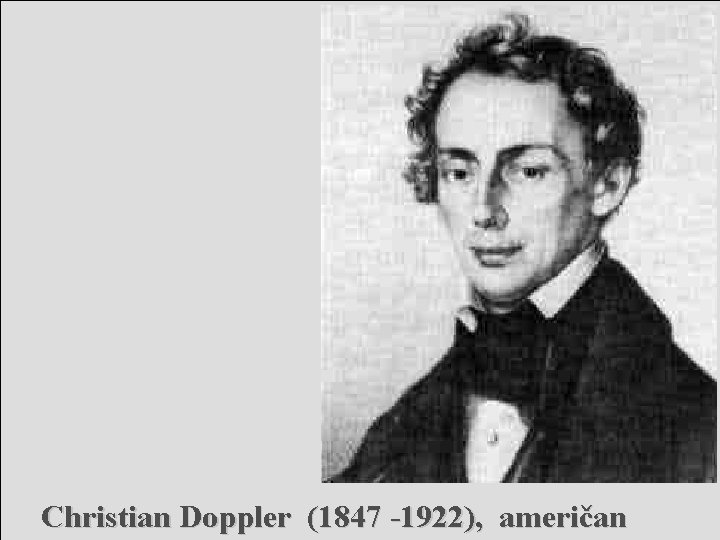 Christian Doppler (1847 -1922), američan 