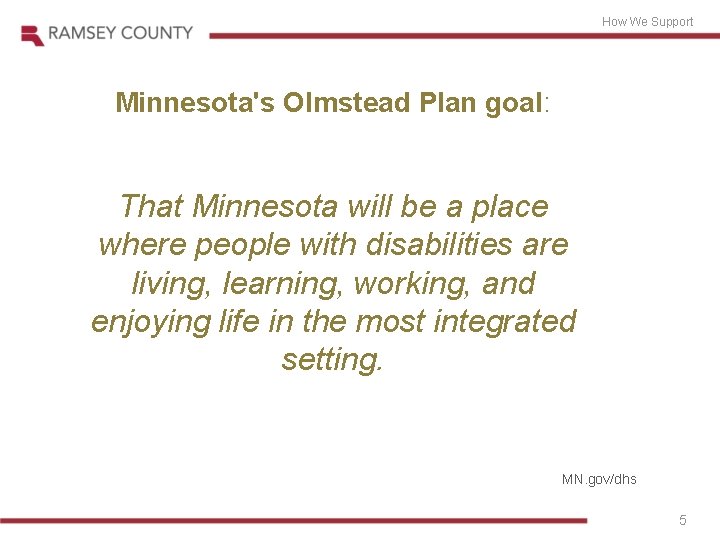 How We Support Minnesota's Olmstead Plan goal: That Minnesota will be a place where